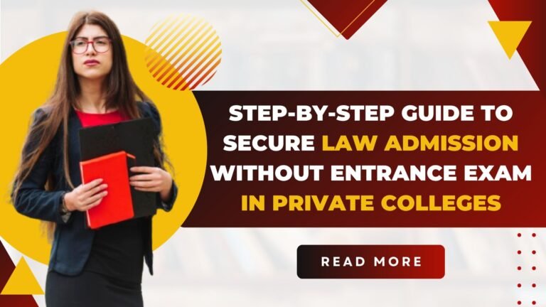Step-by-Step Guide to Secure Law Admission without Entrance Exam in Private Colleges