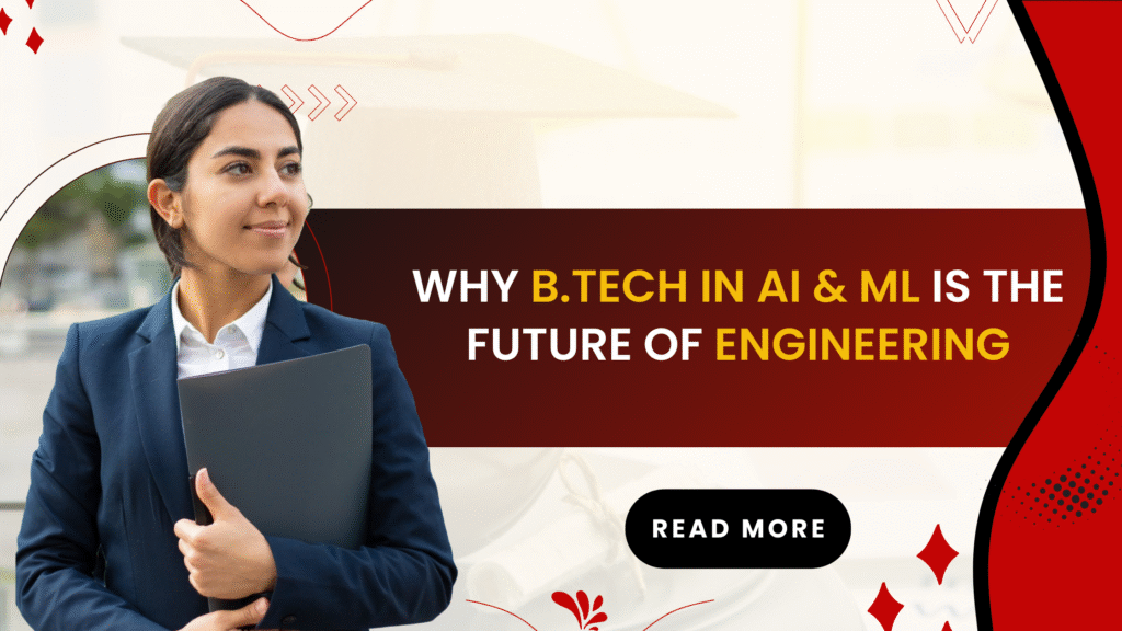 Why B.Tech in AI & ML is the Future of Engineering