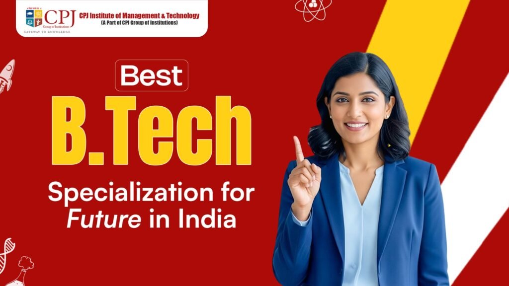 Best B.Tech Specialization for Future in India